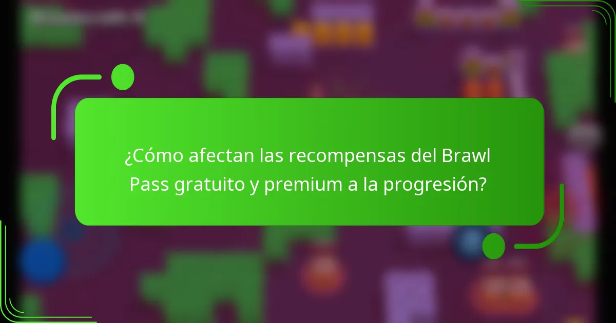 ¿Cómo afectan las recompensas del Brawl Pass gratuito y premium a la progresión?