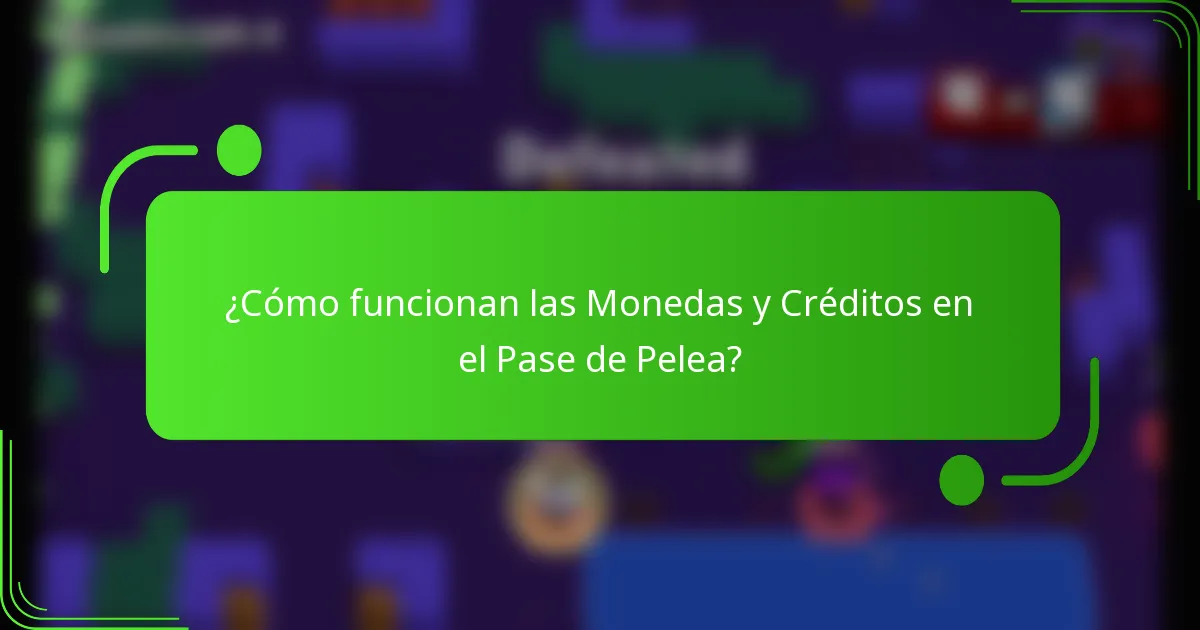 ¿Cómo funcionan las Monedas y Créditos en el Pase de Pelea?