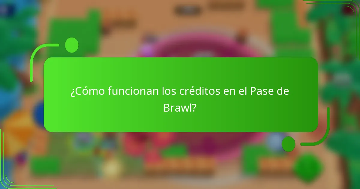 ¿Cómo funcionan los créditos en el Pase de Brawl?
