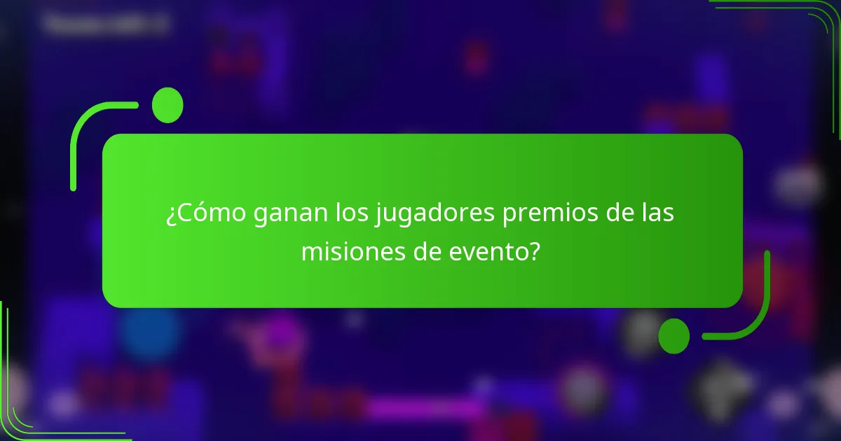 ¿Cómo ganan los jugadores premios de las misiones de evento?