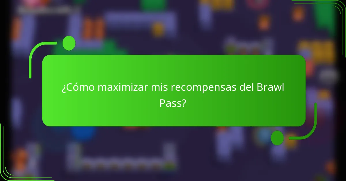 ¿Cómo maximizar mis recompensas del Brawl Pass?