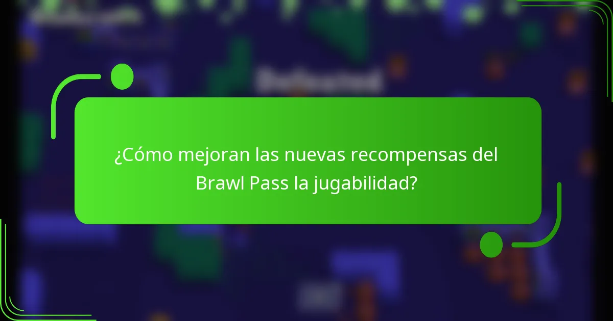 ¿Cómo mejoran las nuevas recompensas del Brawl Pass la jugabilidad?