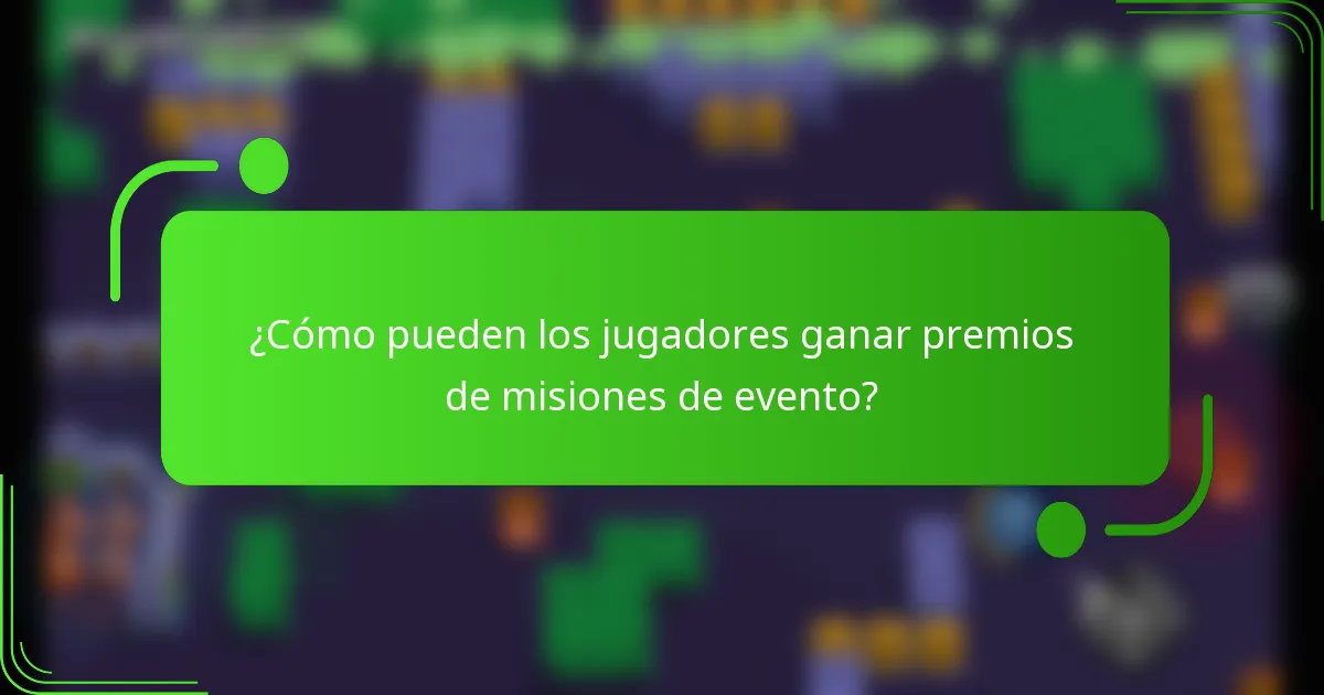 ¿Cómo pueden los jugadores ganar premios de misiones de evento?