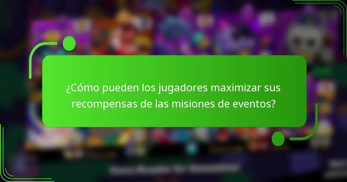 ¿Cómo pueden los jugadores maximizar sus recompensas de las misiones de eventos?