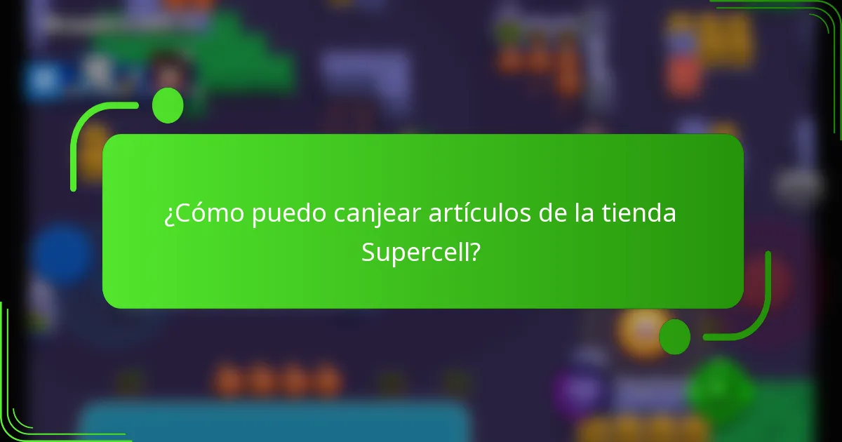 ¿Cómo puedo canjear artículos de la tienda Supercell?