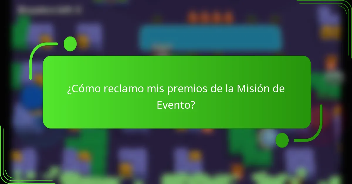 ¿Cómo reclamo mis premios de la Misión de Evento?
