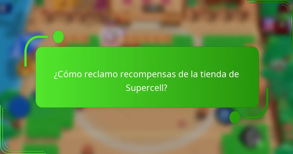 ¿Cómo reclamo recompensas de la tienda de Supercell?