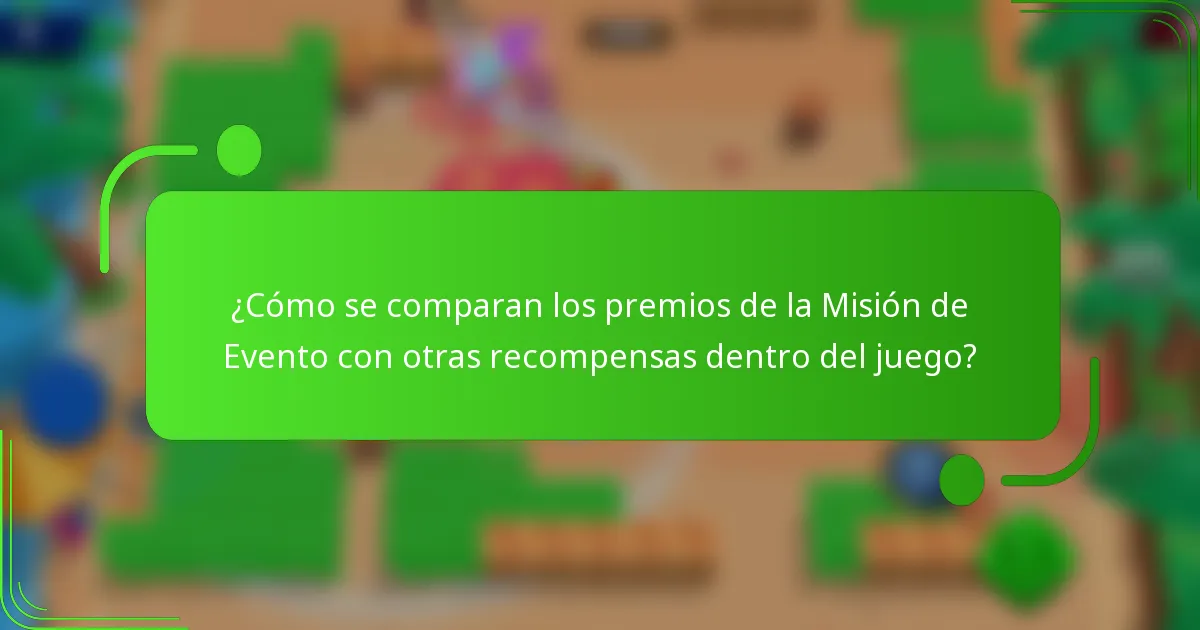 ¿Cómo se comparan los premios de la Misión de Evento con otras recompensas dentro del juego?