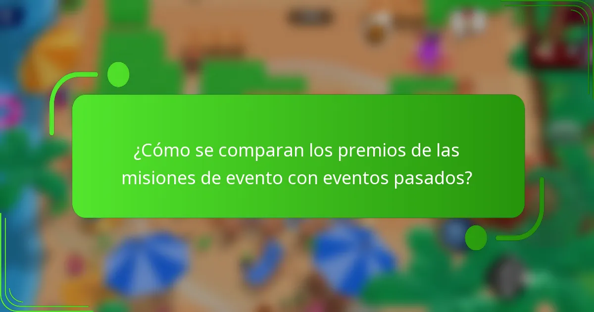 ¿Cómo se comparan los premios de las misiones de evento con eventos pasados?