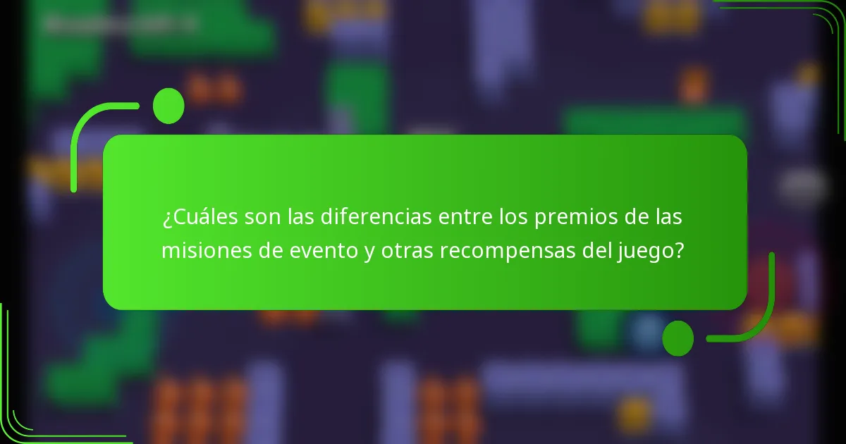 ¿Cuáles son las diferencias entre los premios de las misiones de evento y otras recompensas del juego?