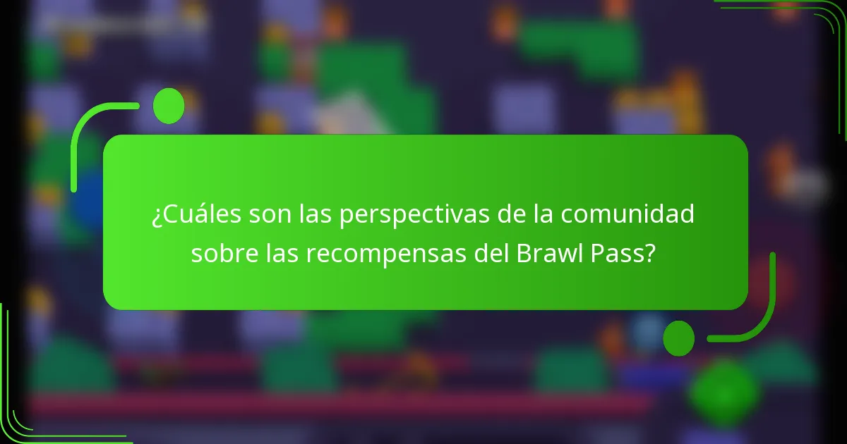 ¿Cuáles son las perspectivas de la comunidad sobre las recompensas del Brawl Pass?