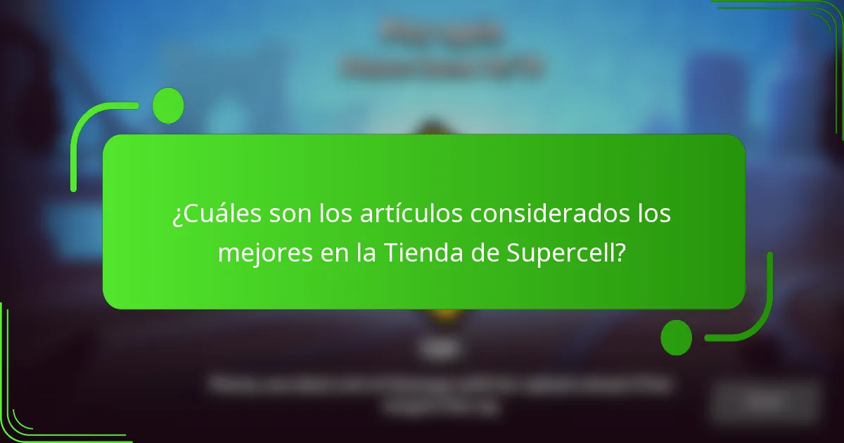 ¿Cuáles son los artículos considerados los mejores en la Tienda de Supercell?