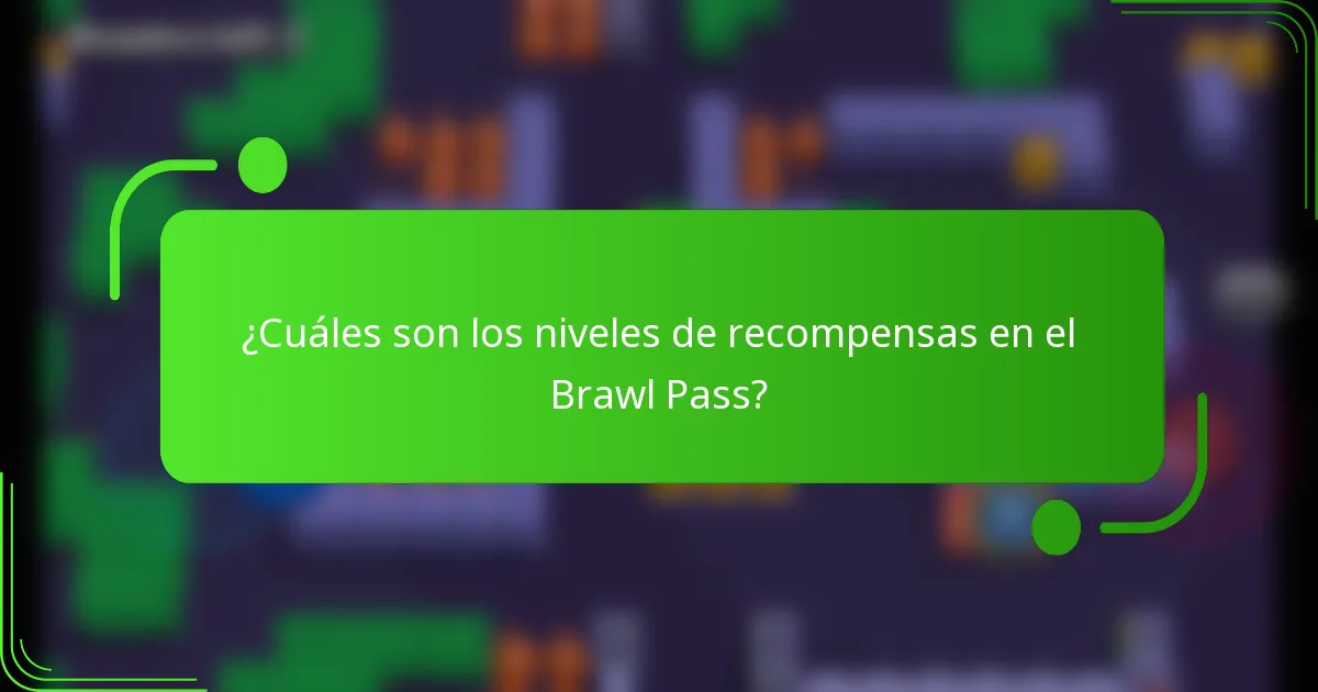 ¿Cuáles son los niveles de recompensas en el Brawl Pass?