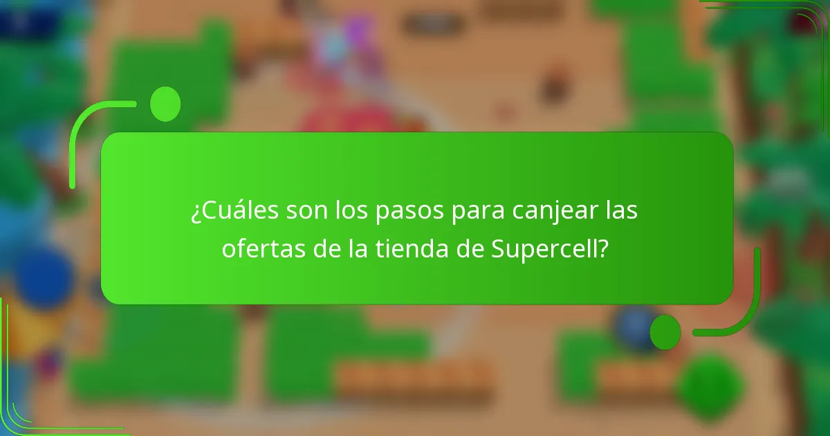 ¿Cuáles son los pasos para canjear las ofertas de la tienda de Supercell?
