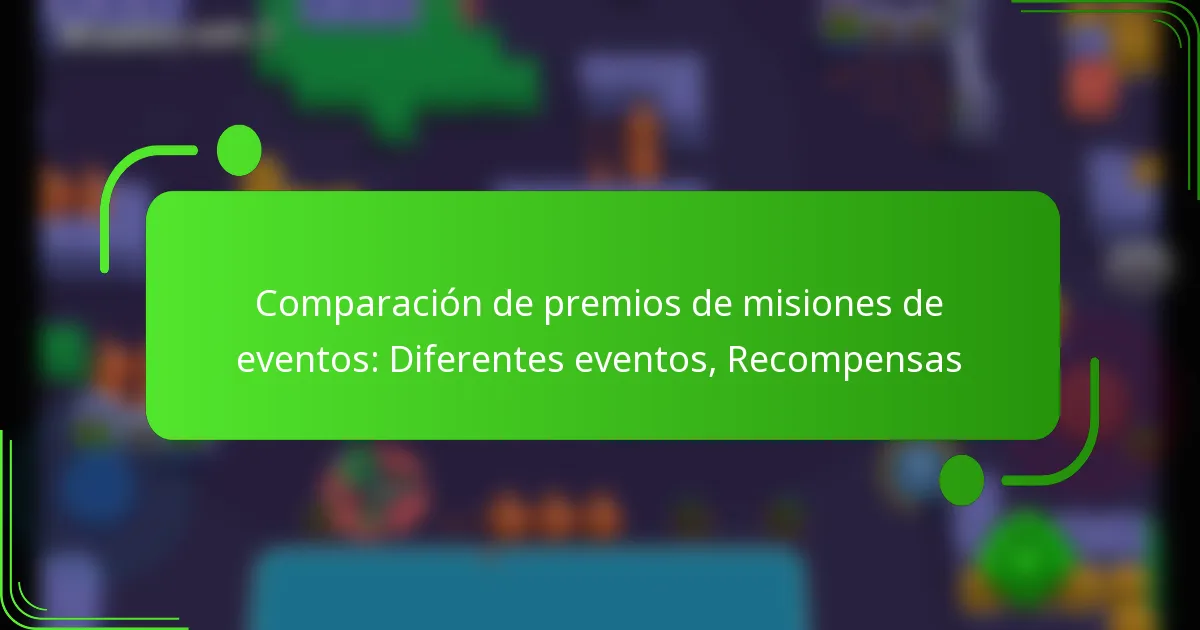Comparación de premios de misiones de eventos: Diferentes eventos, Recompensas