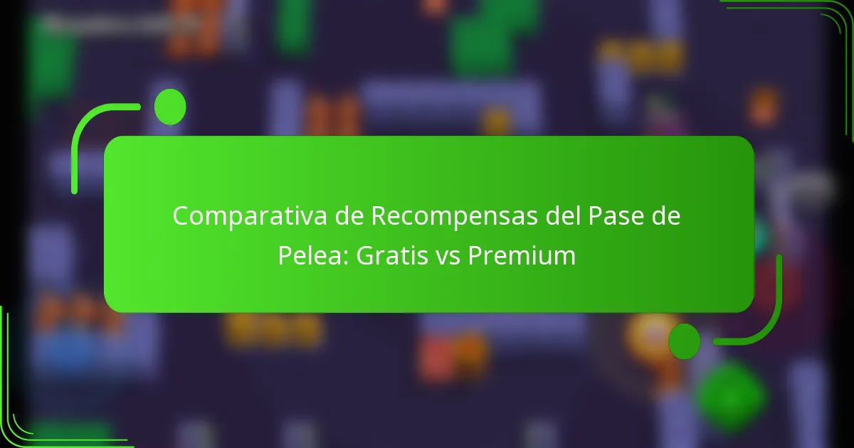 Comparativa de Recompensas del Pase de Pelea: Gratis vs Premium