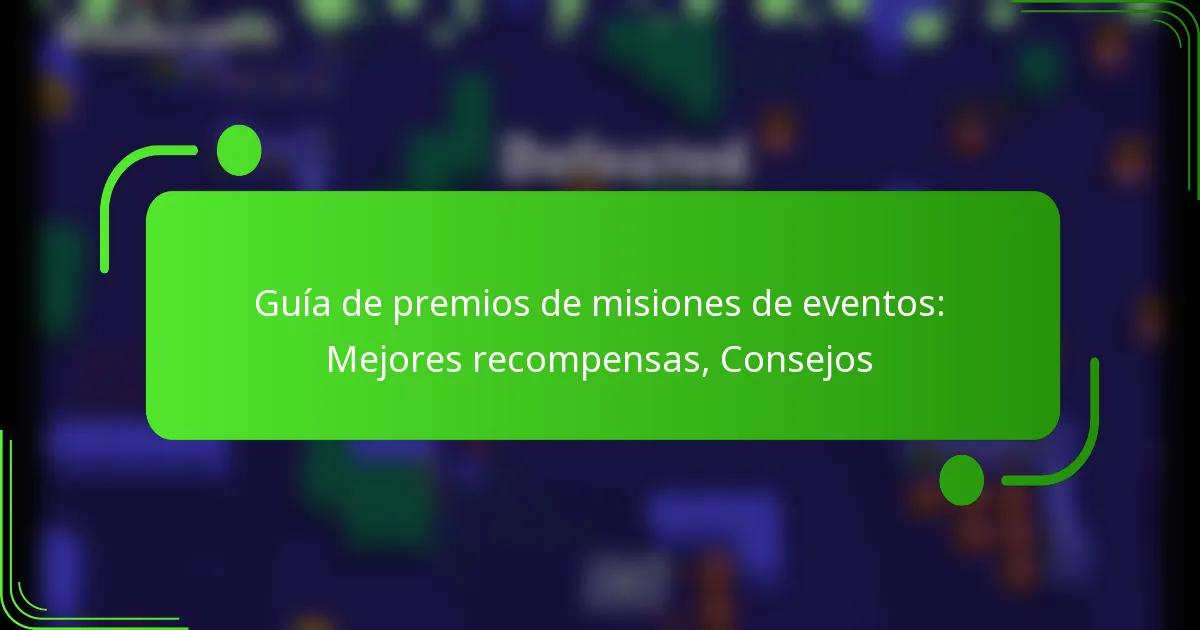 Guía de premios de misiones de eventos: Mejores recompensas, Consejos