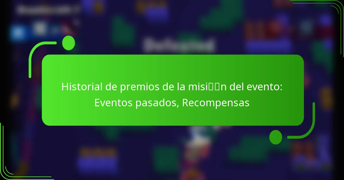 Historial de premios de la misión del evento: Eventos pasados, Recompensas
