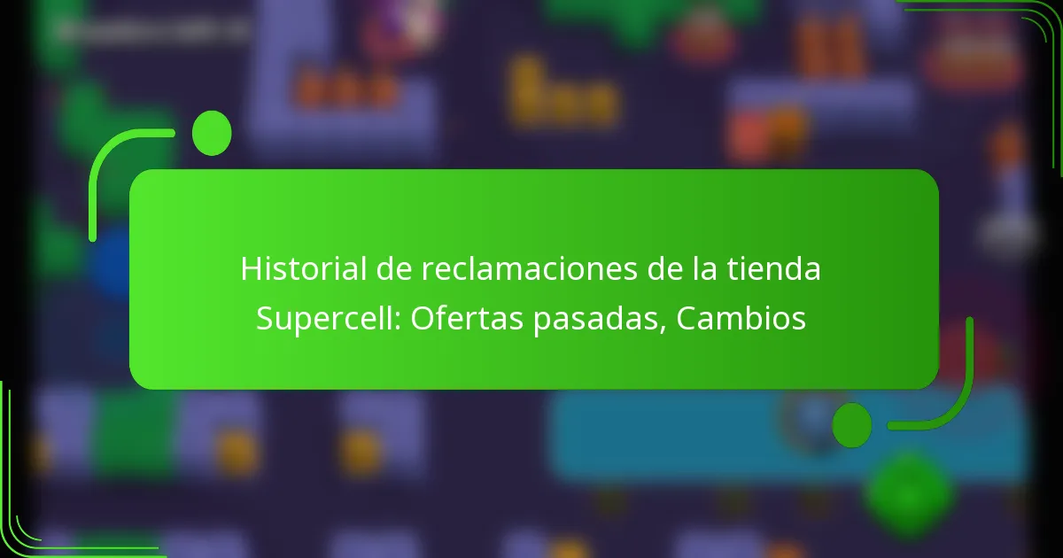 Historial de reclamaciones de la tienda Supercell: Ofertas pasadas, Cambios
