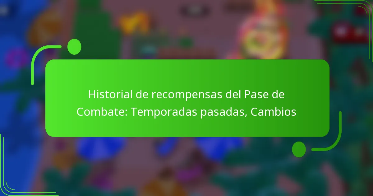 Historial de recompensas del Pase de Combate: Temporadas pasadas, Cambios