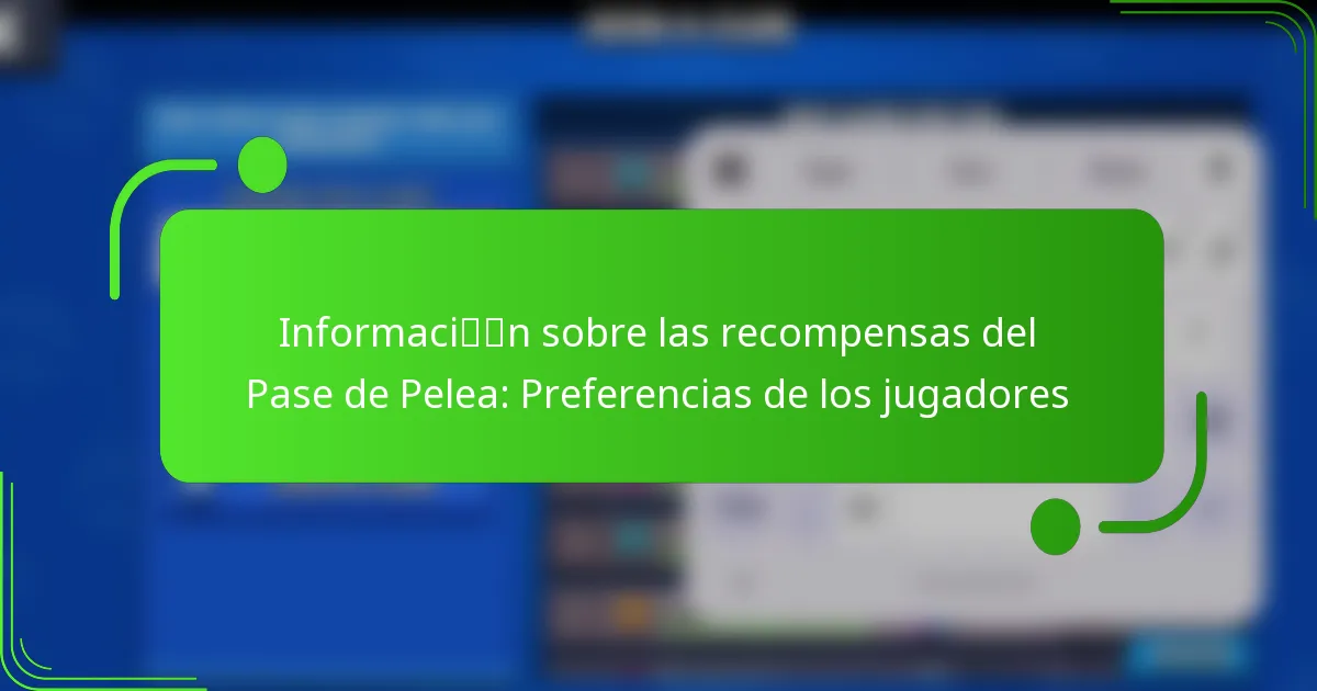 Información sobre las recompensas del Pase de Pelea: Preferencias de los jugadores