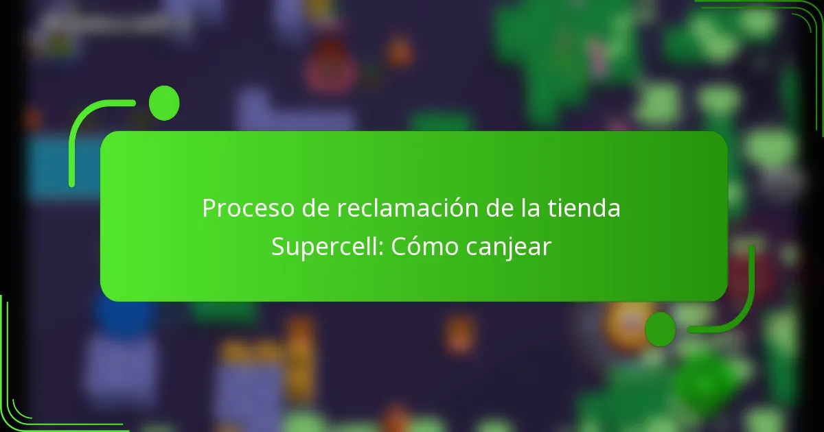 Proceso de reclamación de la tienda Supercell: Cómo canjear