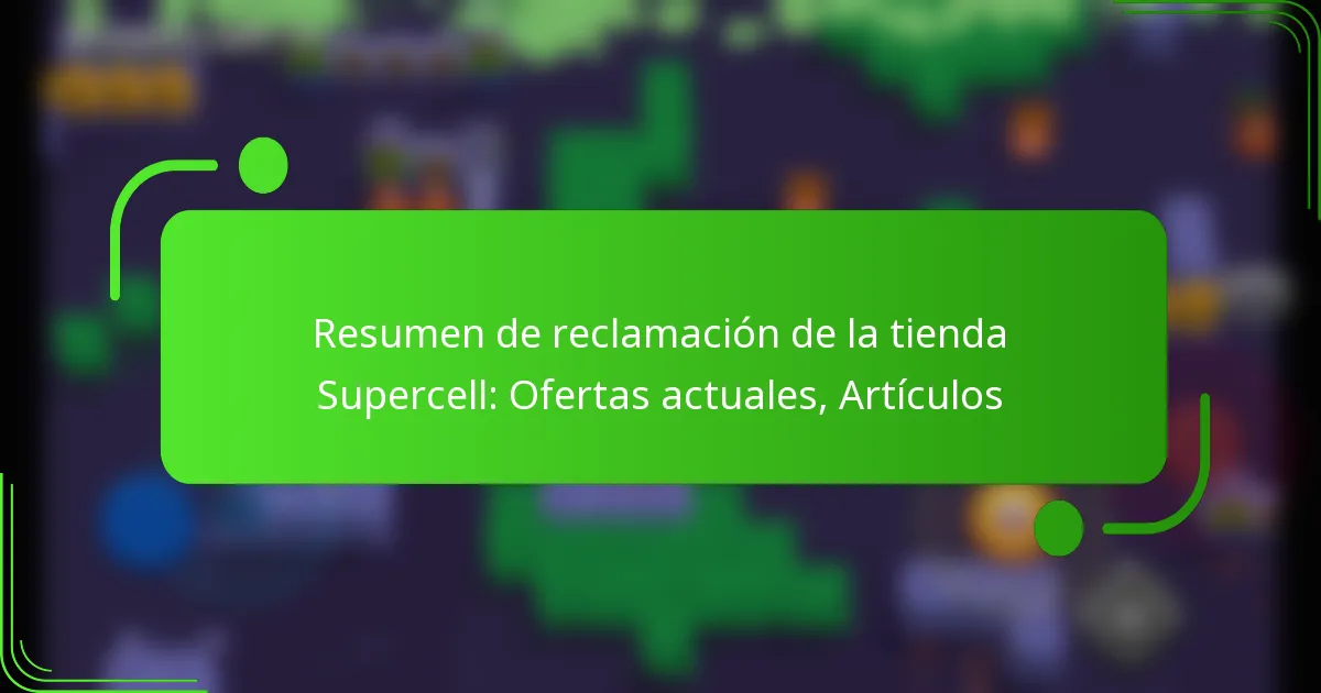 Resumen de reclamación de la tienda Supercell: Ofertas actuales, Artículos