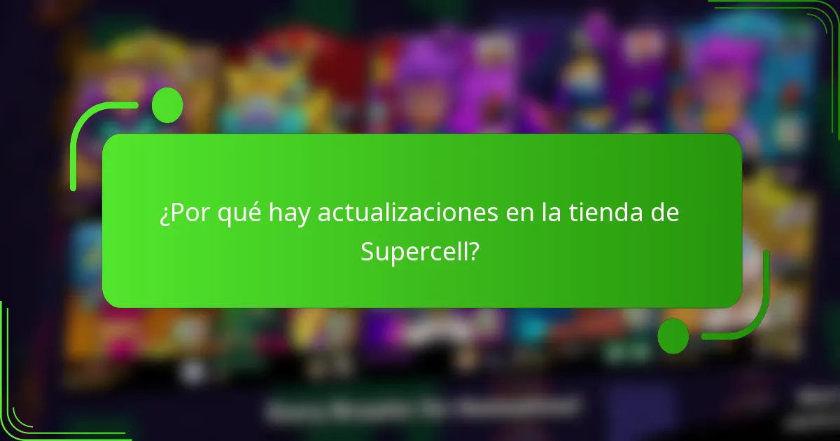 ¿Por qué hay actualizaciones en la tienda de Supercell?
