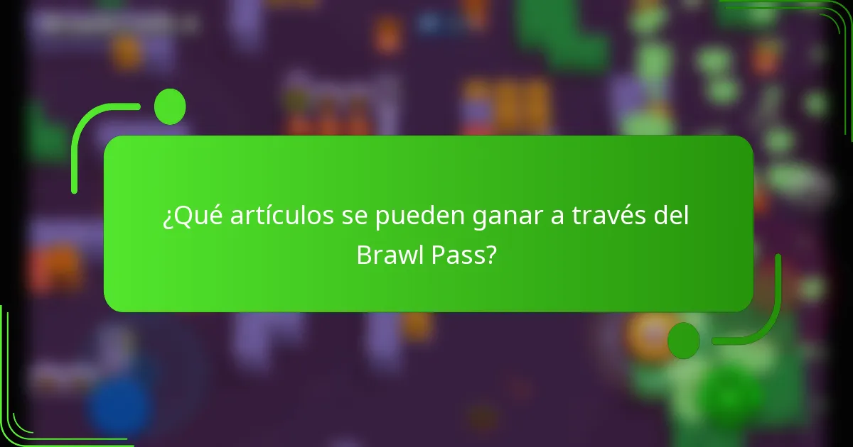 ¿Qué artículos se pueden ganar a través del Brawl Pass?