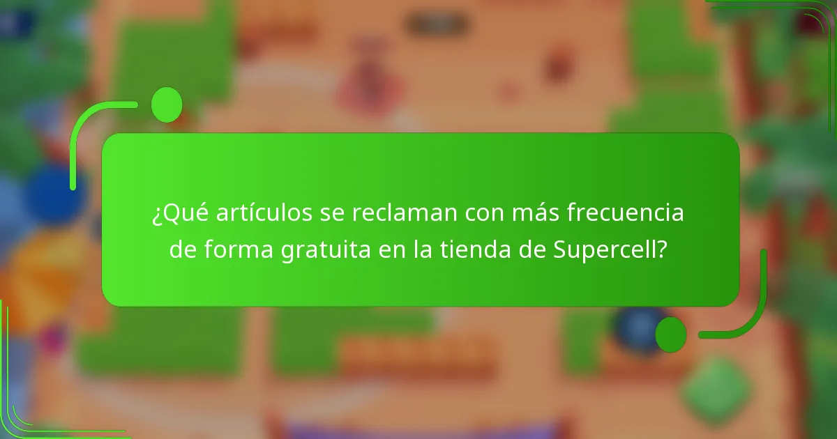 ¿Qué artículos se reclaman con más frecuencia de forma gratuita en la tienda de Supercell?