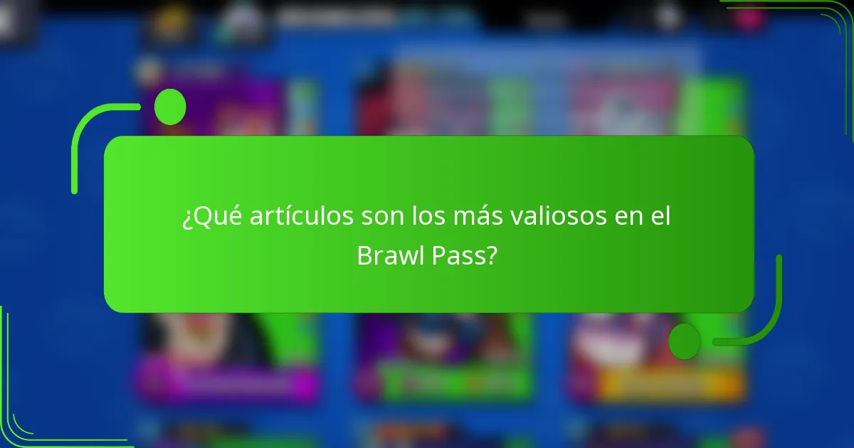 ¿Qué artículos son los más valiosos en el Brawl Pass?