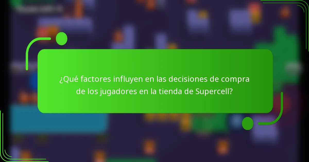 ¿Qué factores influyen en las decisiones de compra de los jugadores en la tienda de Supercell?