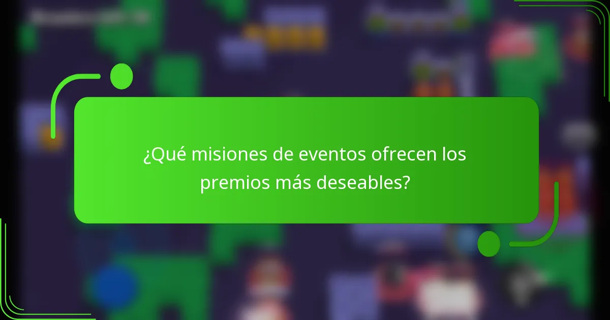 ¿Qué misiones de eventos ofrecen los premios más deseables?