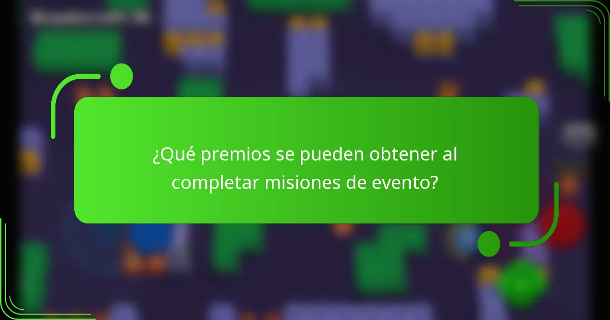 ¿Qué premios se pueden obtener al completar misiones de evento?