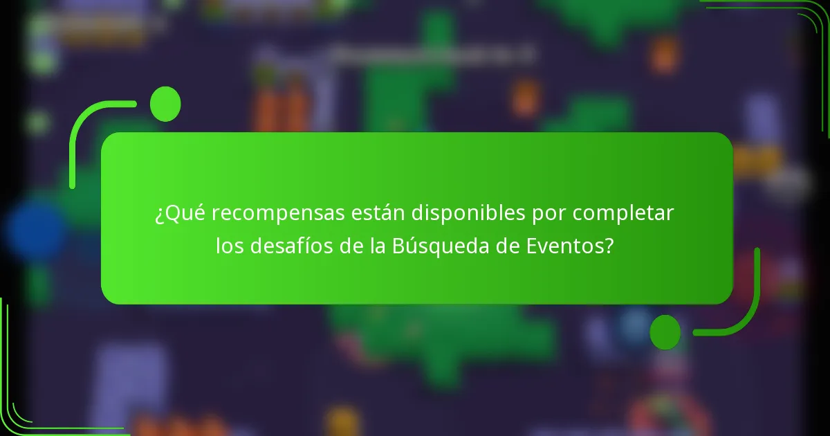 ¿Qué recompensas están disponibles por completar los desafíos de la Búsqueda de Eventos?