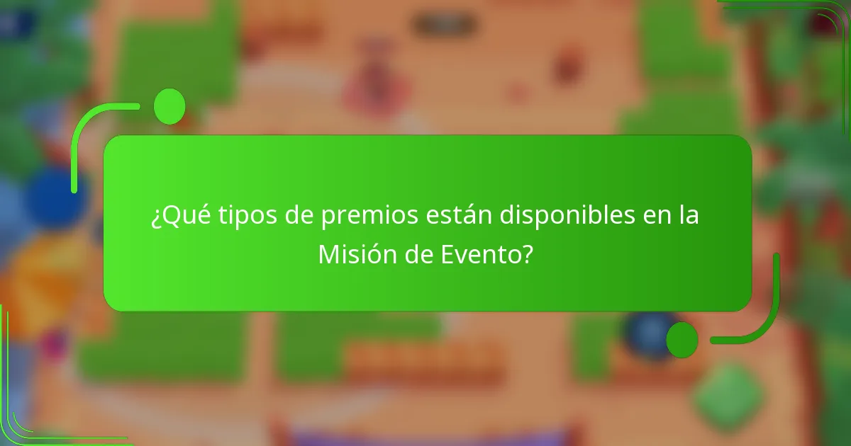 ¿Qué tipos de premios están disponibles en la Misión de Evento?