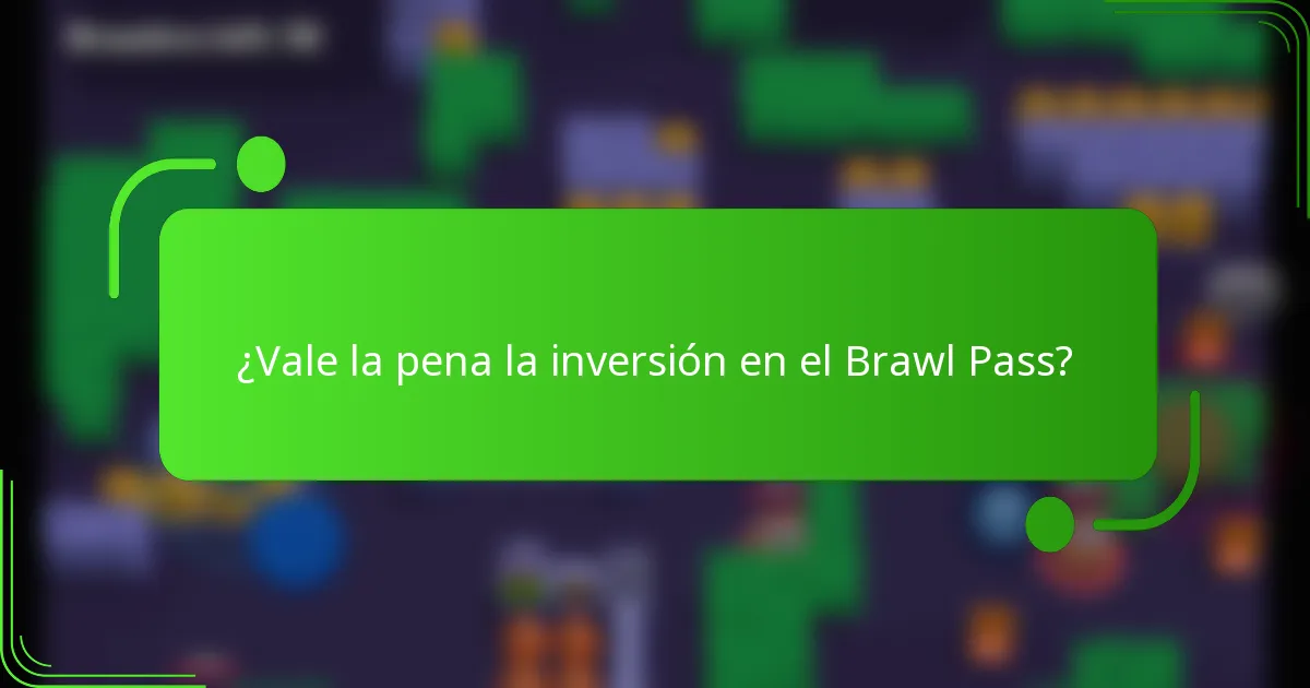 ¿Vale la pena la inversión en el Brawl Pass?